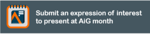 The AiG month logo and text "submit an expression of interest to present at AiG month"
